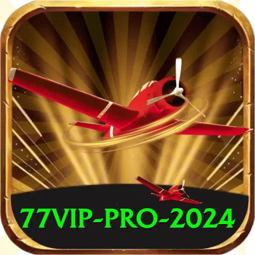 77vip Pro 2024 - 2